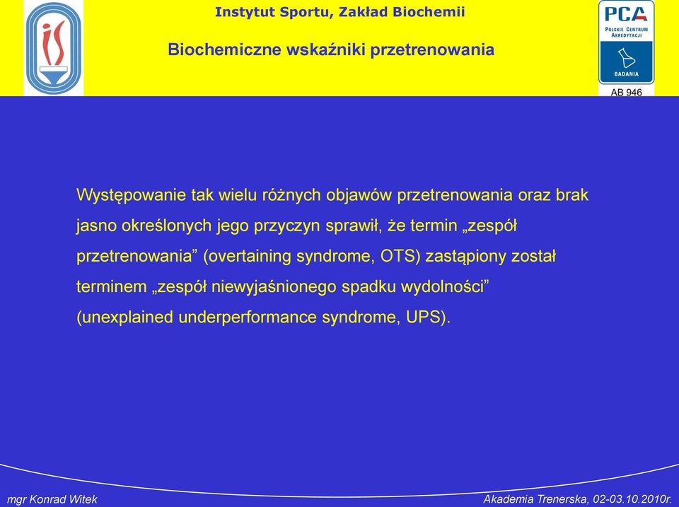 (overtaining syndrome, OTS) zastąpiony został terminem zespół