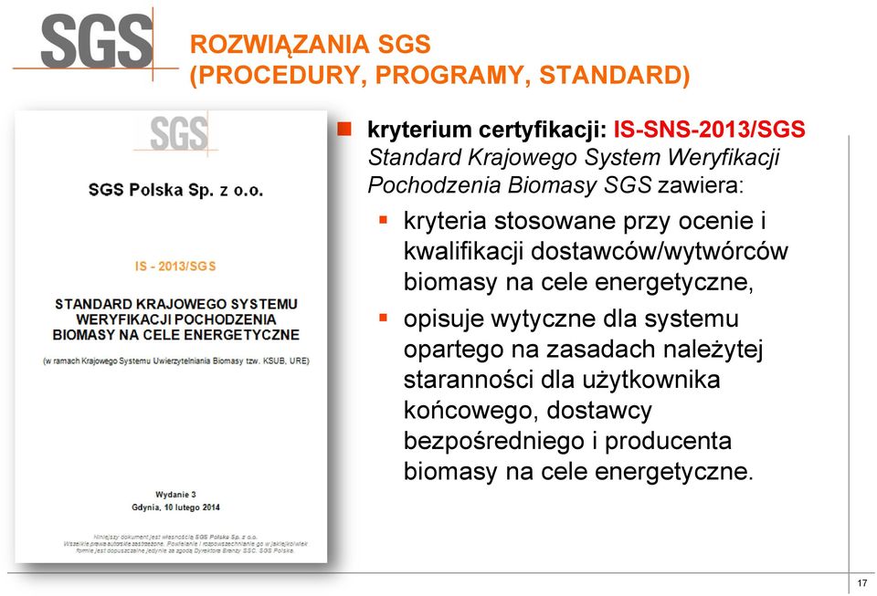 kwalifikacji dostawców/wytwórców biomasy na cele energetyczne, opisuje wytyczne dla systemu opartego na