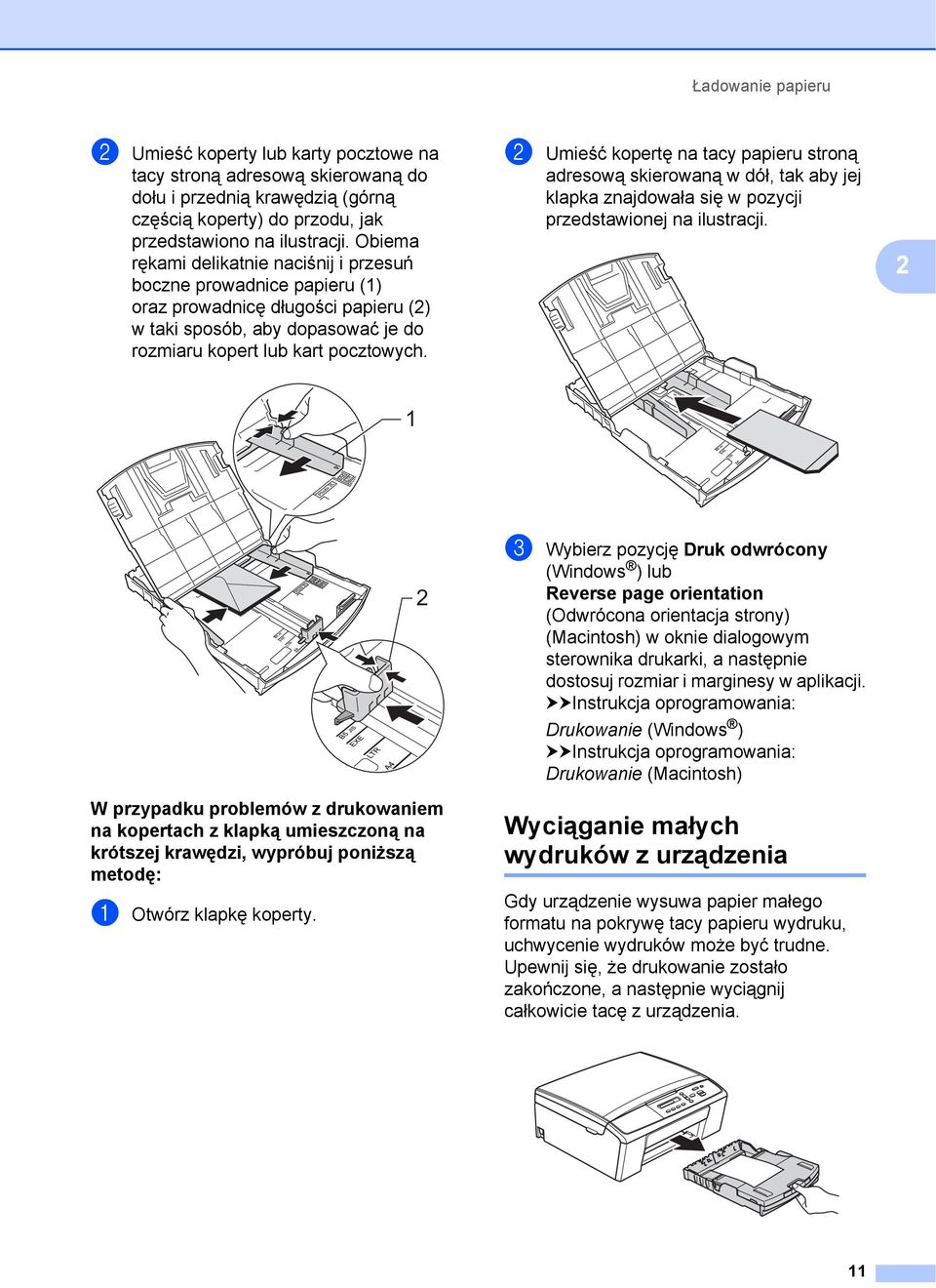 b Umieść kopertę na tacy papieru stroną adresową skierowaną w dół, tak aby jej klapka znajdowała się w pozycji przedstawionej na ilustracji.