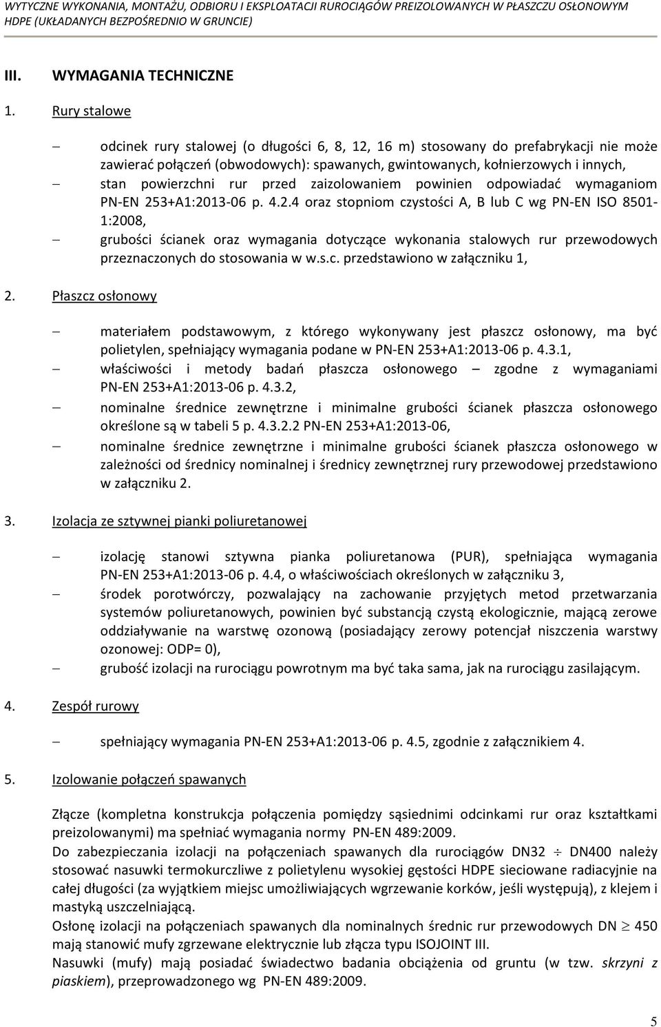 rur przed zaizolowaniem powinien odpowiadad wymaganiom PN-EN 25