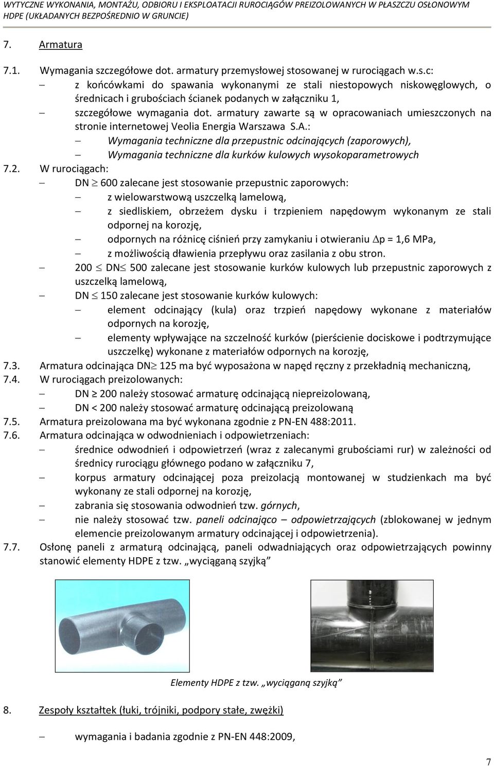 : Wymagania techniczne dla przepustnic odcinających (zaporowych), Wymagania techniczne dla kurków kulowych wysokoparametrowych 7.2.