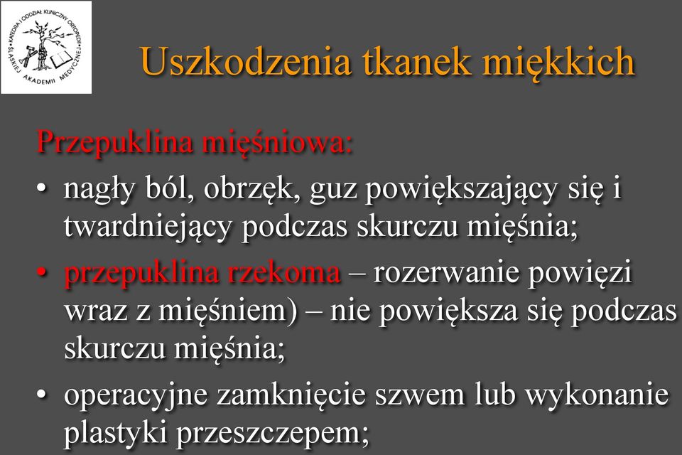 rzekoma rozerwanie powięzi wraz z mięśniem) nie powiększa się podczas