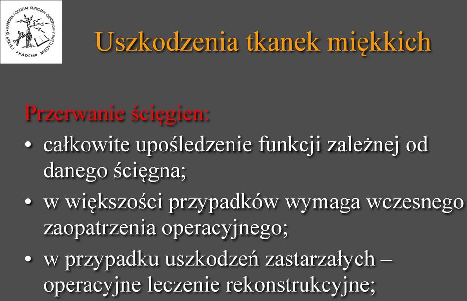 przypadków wymaga wczesnego zaopatrzenia operacyjnego; w