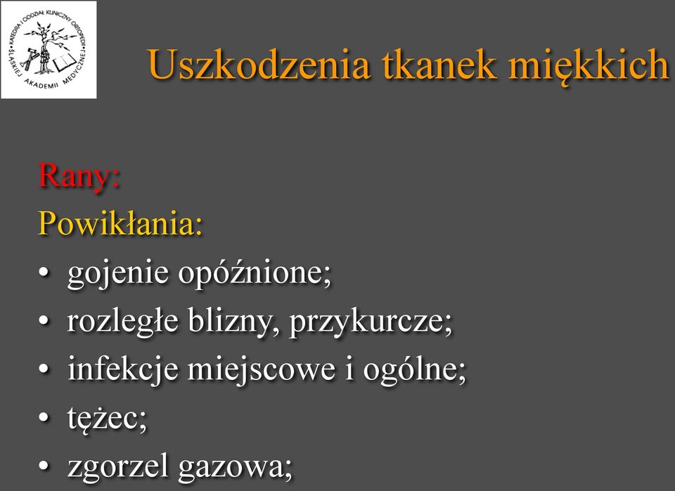 rozległe blizny, przykurcze;