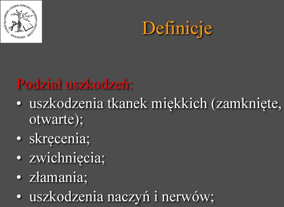 (zamknięte, otwarte); skręcenia;