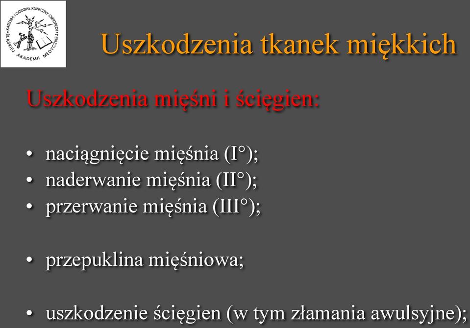 mięśnia (II ); przerwanie mięśnia (III );