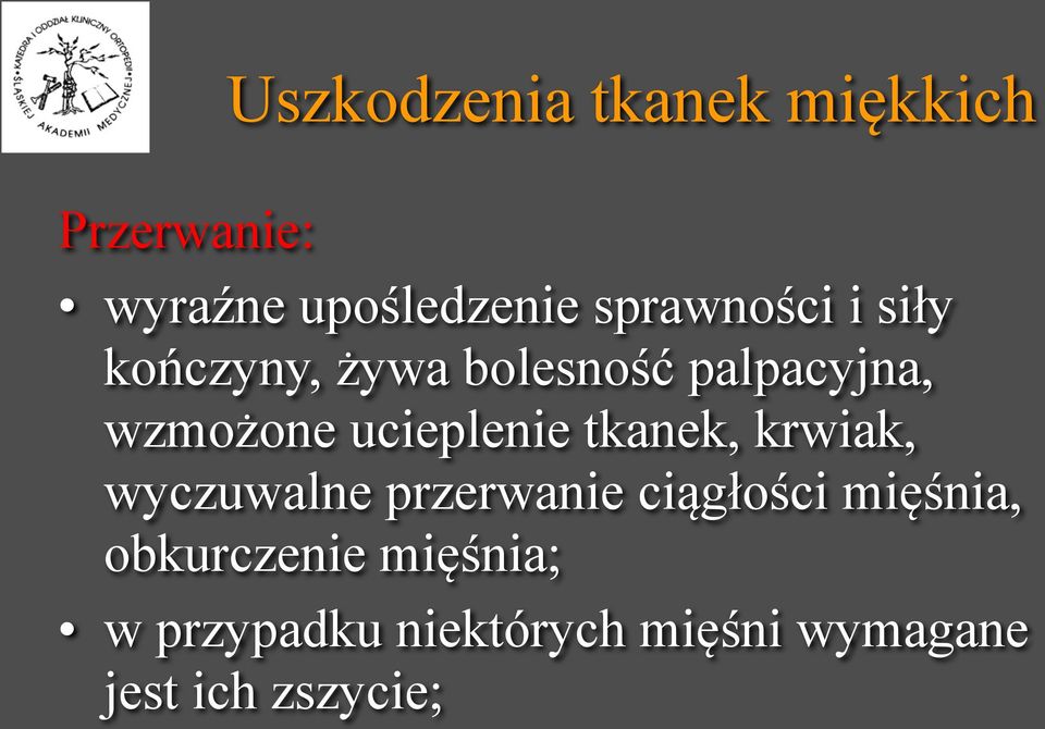 ucieplenie tkanek, krwiak, wyczuwalne przerwanie ciągłości mięśnia,