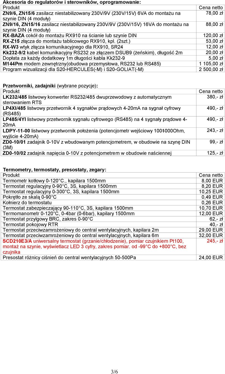 ) RX-W3 wtyk złącza komunikacyjnego dla RX910, SR24 Kk232-9/2 kabel komunikacyjny RS232 ze złączem DSUB9 (żeńskim), długość 2m Dopłata za każdy dodatkowy 1m długości kabla Kk232-9 M144Pm modem