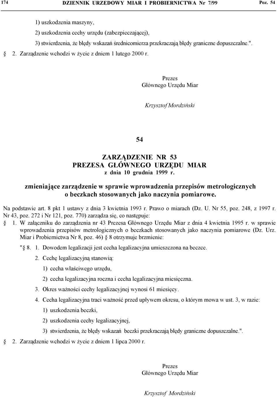 Prezes Głównego Urzędu Miar Krzysztof Mordziński 54 ZARZĄDZENIE NR 53 PREZESA GŁÓWNEGO URZĘDU MIAR z dnia 10 grudnia 1999 r.