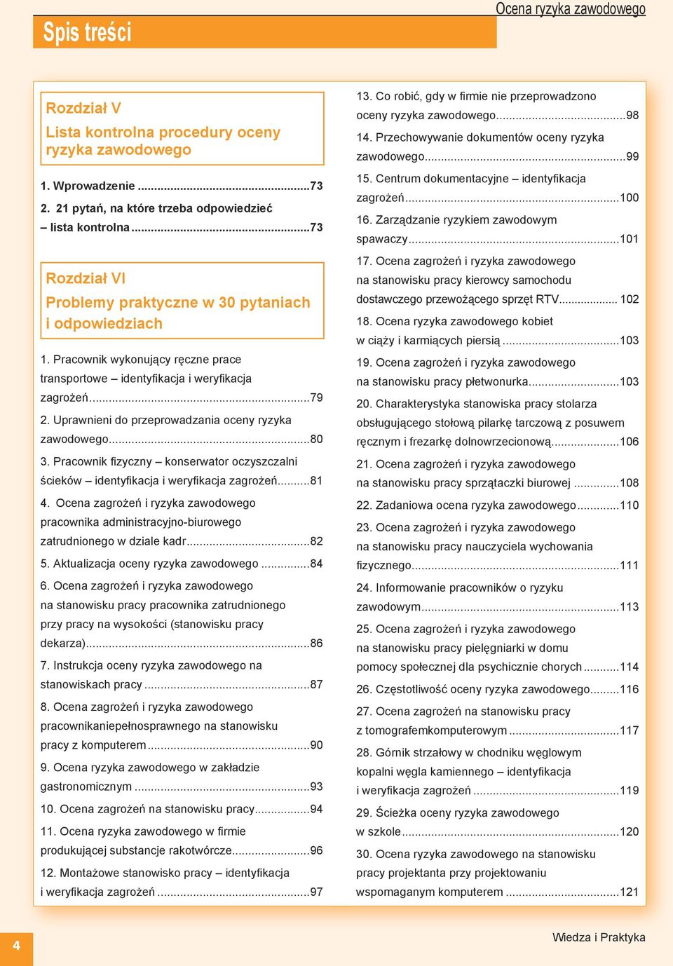 Pracownik wykonujący ręczne prace transportowe identyfikacja i weryfikacja zagrożeń 79 2. Uprawnieni do przeprowadzania oceny ryzyka zawodowego 80 3.