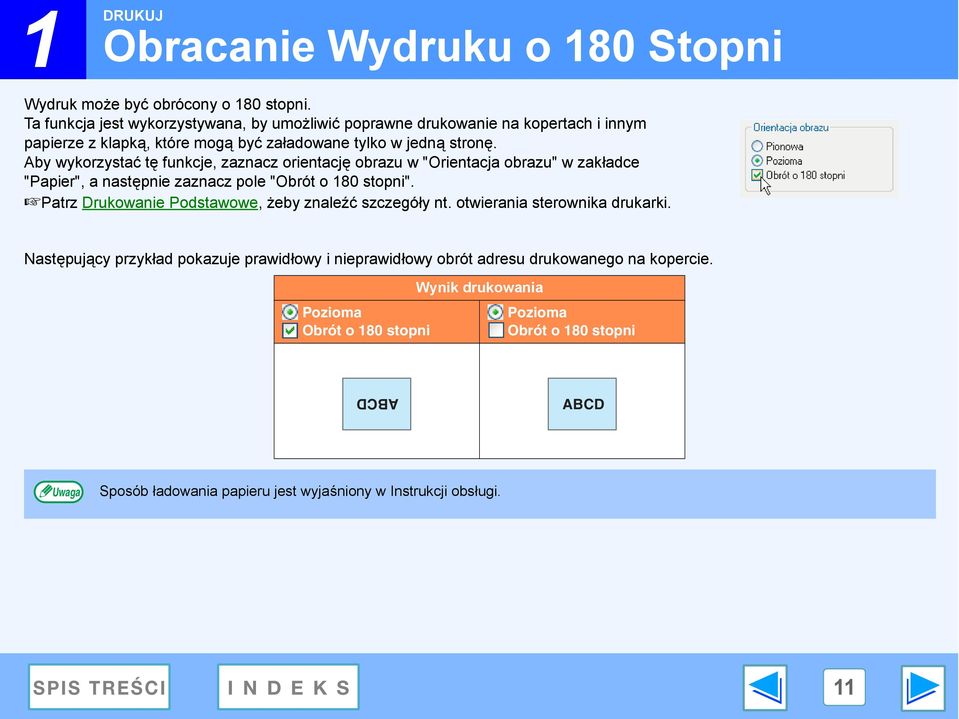 Aby wykorzystać tę funkcje, zaznacz orientację obrazu w "Orientacja obrazu" w zakładce "Papier", a następnie zaznacz pole "Obrót o 80 stopni".