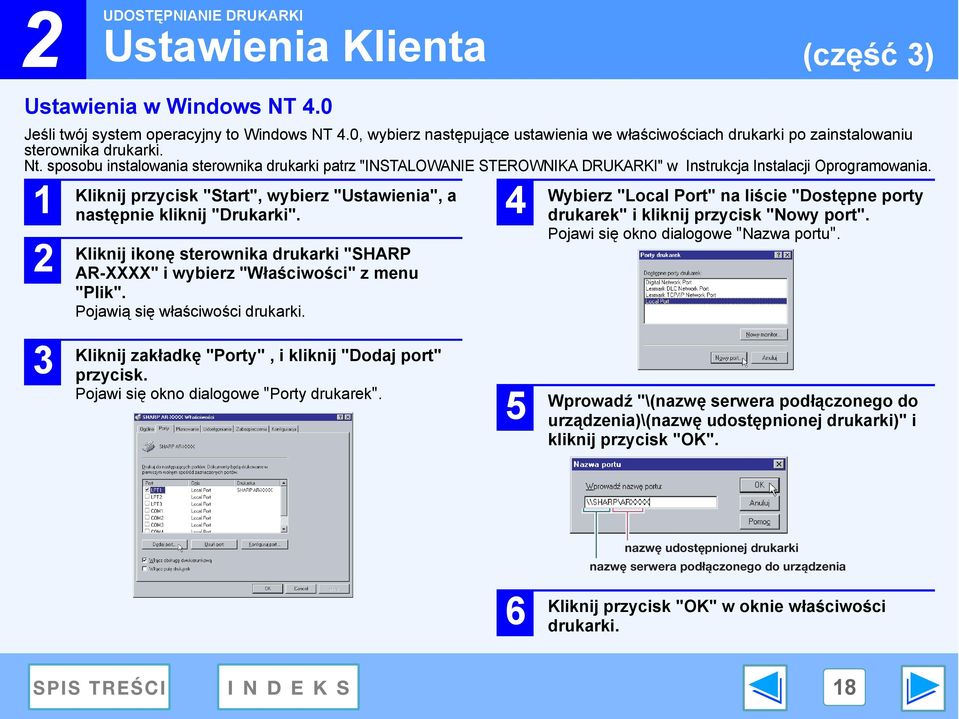 sposobu instalowania sterownika drukarki patrz "INSTALOWANIE STEROWNIKA DRUKARKI" w Instrukcja Instalacji Oprogramowania.