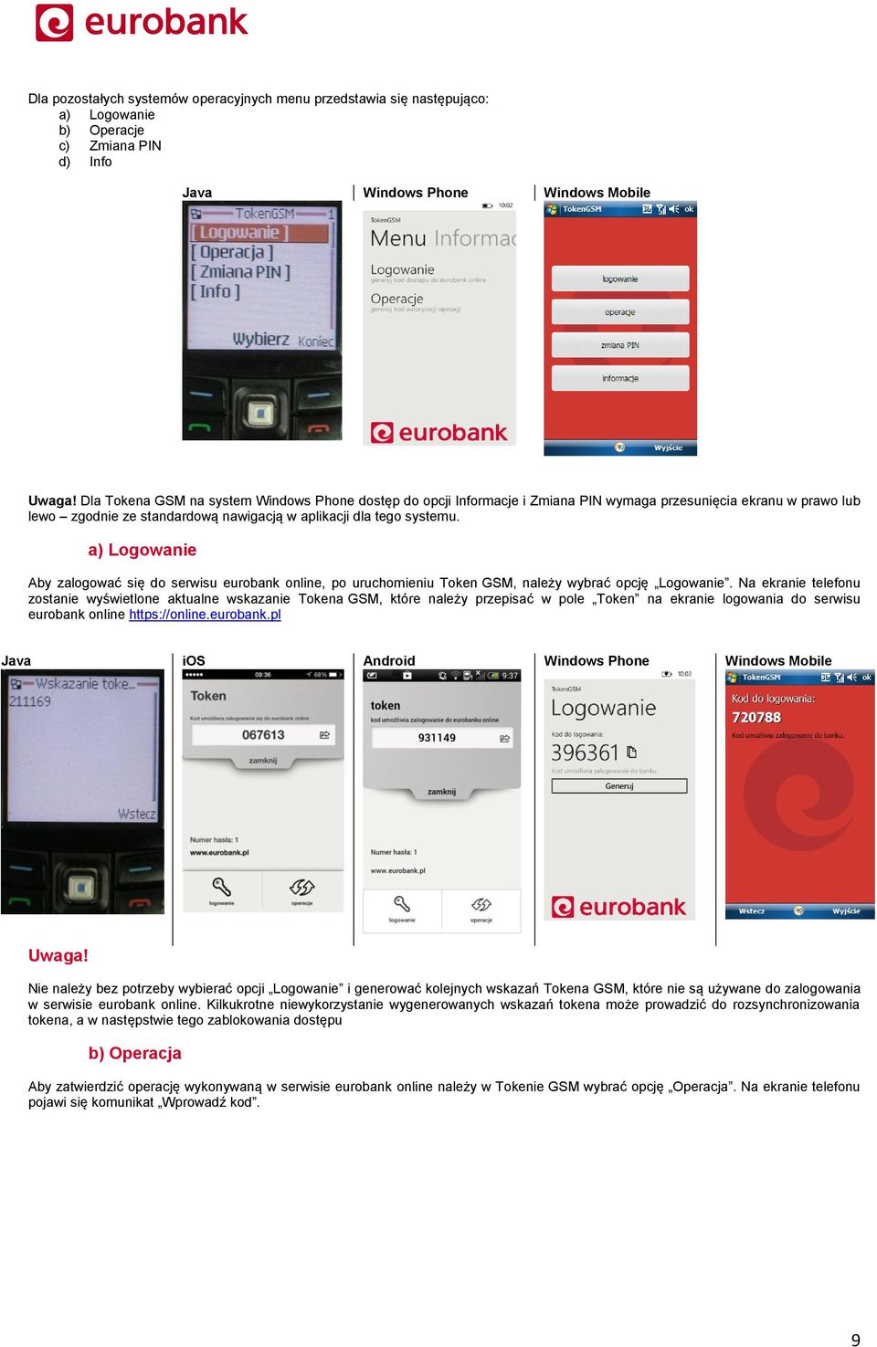 a) Logowanie Aby zalogować się do serwisu eurobank online, po uruchomieniu Token GSM, należy wybrać opcję Logowanie.