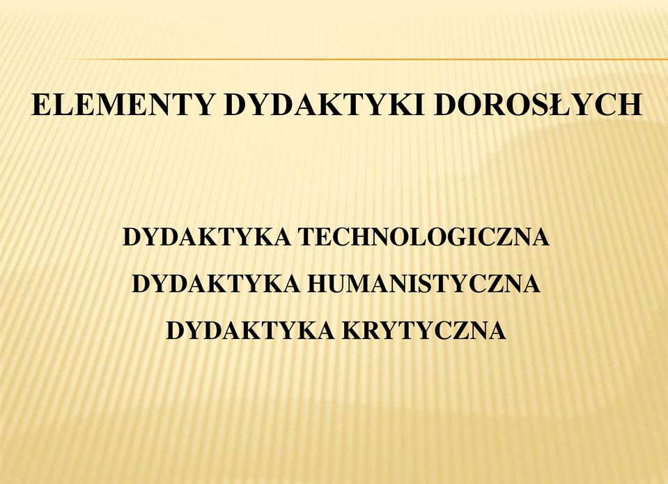 TECHNOLOGICZNA DYDAKTYKA