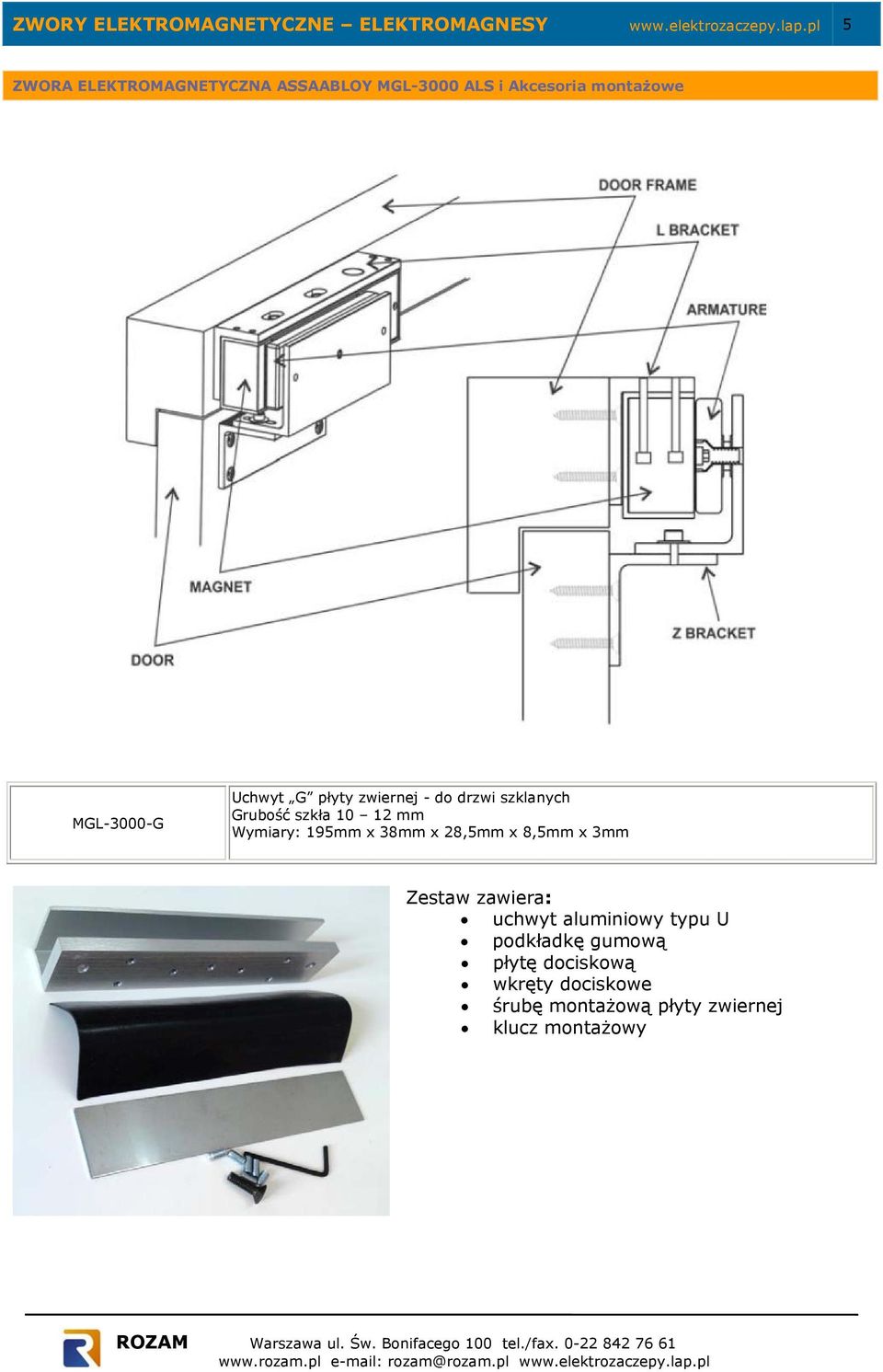 mm Wymiary: 195mm x 38mm x 28,5mm x 8,5mm x 3mm Zestaw zawiera: uchwyt aluminiowy