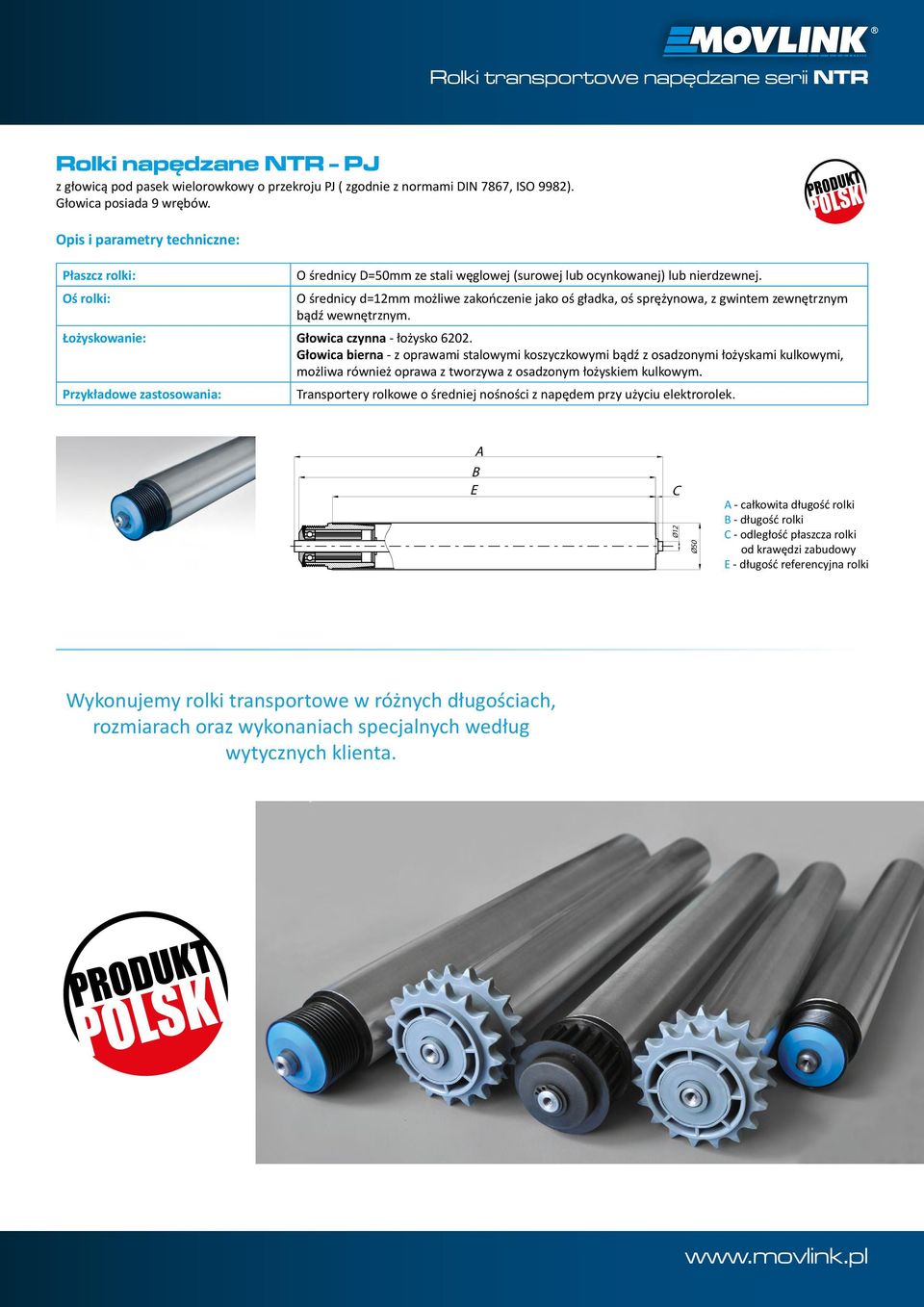 O średnicy d=12mm możliwe zakończenie jako oś gładka, oś sprężynowa, z gwintem zewnętrznym bądź wewnętrznym. Łożyskowanie: Głowica czynna łożysko 62.