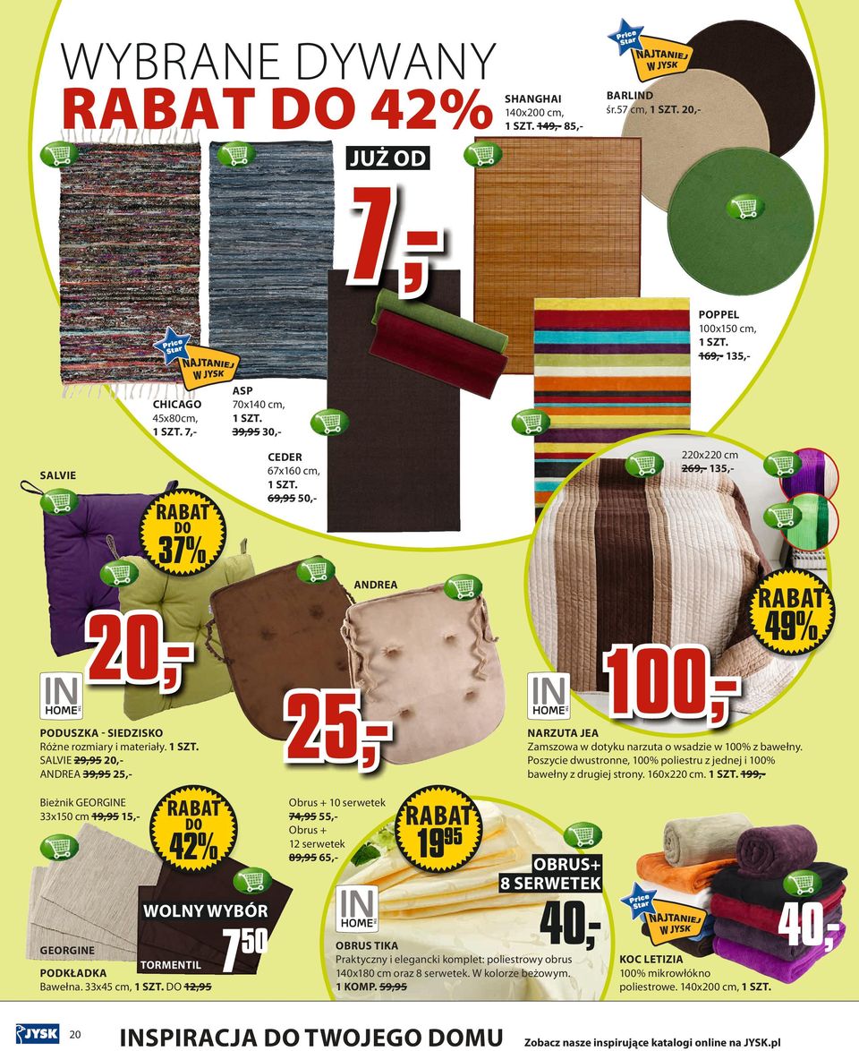69,95 50,- SALVIE 4856121 5885600 4607100 220x220 cm 269,- 135,- 4607176 4607166 DO 4856164 37% 4848997 ANDREA 20,1707807 Obrus + 10 serwetek 74,95 55,Obrus + 12 serwetek 89,95 65,- DO 42% 100,- 25,-