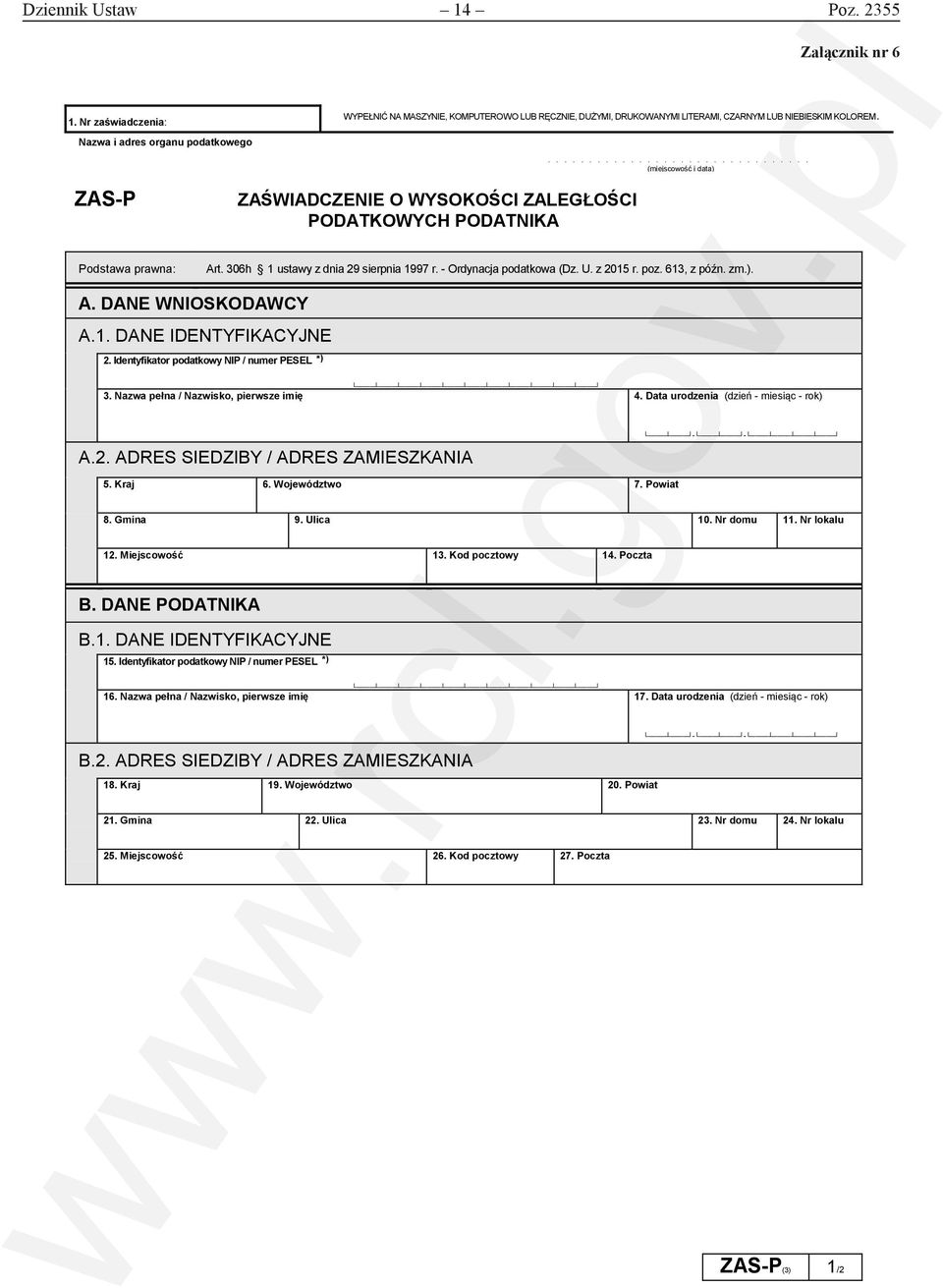 Identyfikator podatkowy NIP / numer PESEL *) 3. Nazwa pełna / Nazwisko, pierwsze imię 4. Data urodzenia A.2. ADRES SIEDZIBY / ADRES ZAMIESZKANIA 5. Kraj 6. Województwo 7. Powiat 8. Gmina 9. Ulica 10.