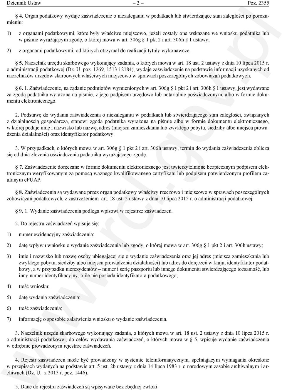 wskazane we wniosku podatnika lub w piśmie wyrażającym zgodę, o której mowa w art. 306g 1 pkt 2 i art. 306h 1 ustawy; 2) z organami podatkowymi, od których otrzymał do realizacji tytuły wykonawcze. 5.