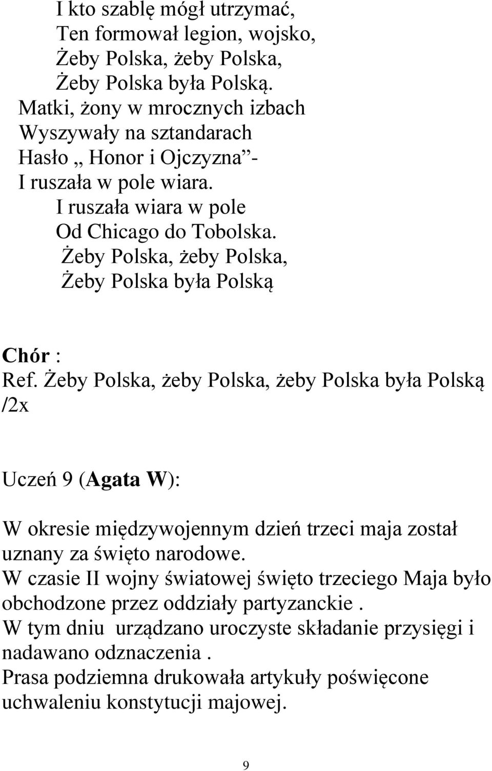 Żeby Polska, żeby Polska, Żeby Polska była Polską Chór : Ref.