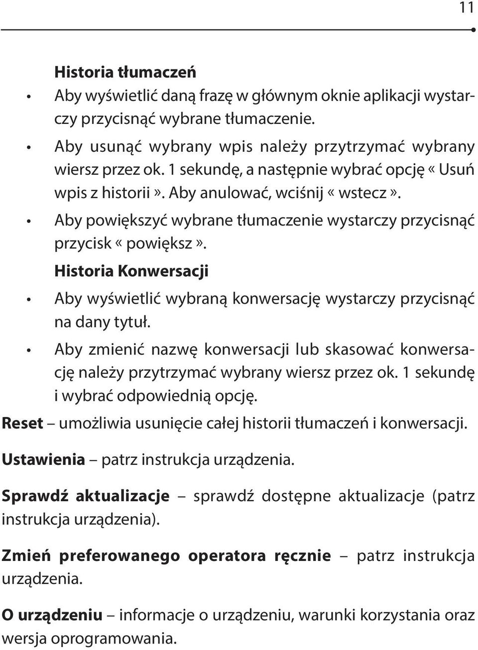 Historia Konwersacji Aby wyświetlić wybraną konwersację wystarczy przycisnąć na dany tytuł. Aby zmienić nazwę konwersacji lub skasować konwersację należy przytrzymać wybrany wiersz przez ok.