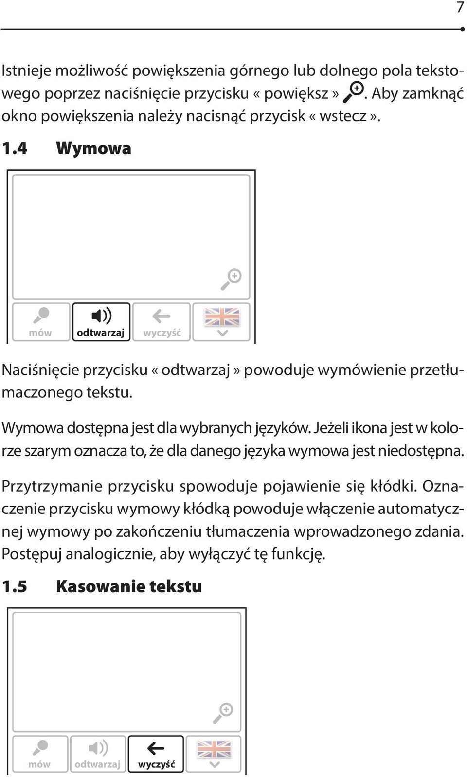Jeżeli ikona jest w kolorze szarym oznacza to, że dla danego języka wymowa jest niedostępna. Przytrzymanie przycisku spowoduje pojawienie się kłódki.