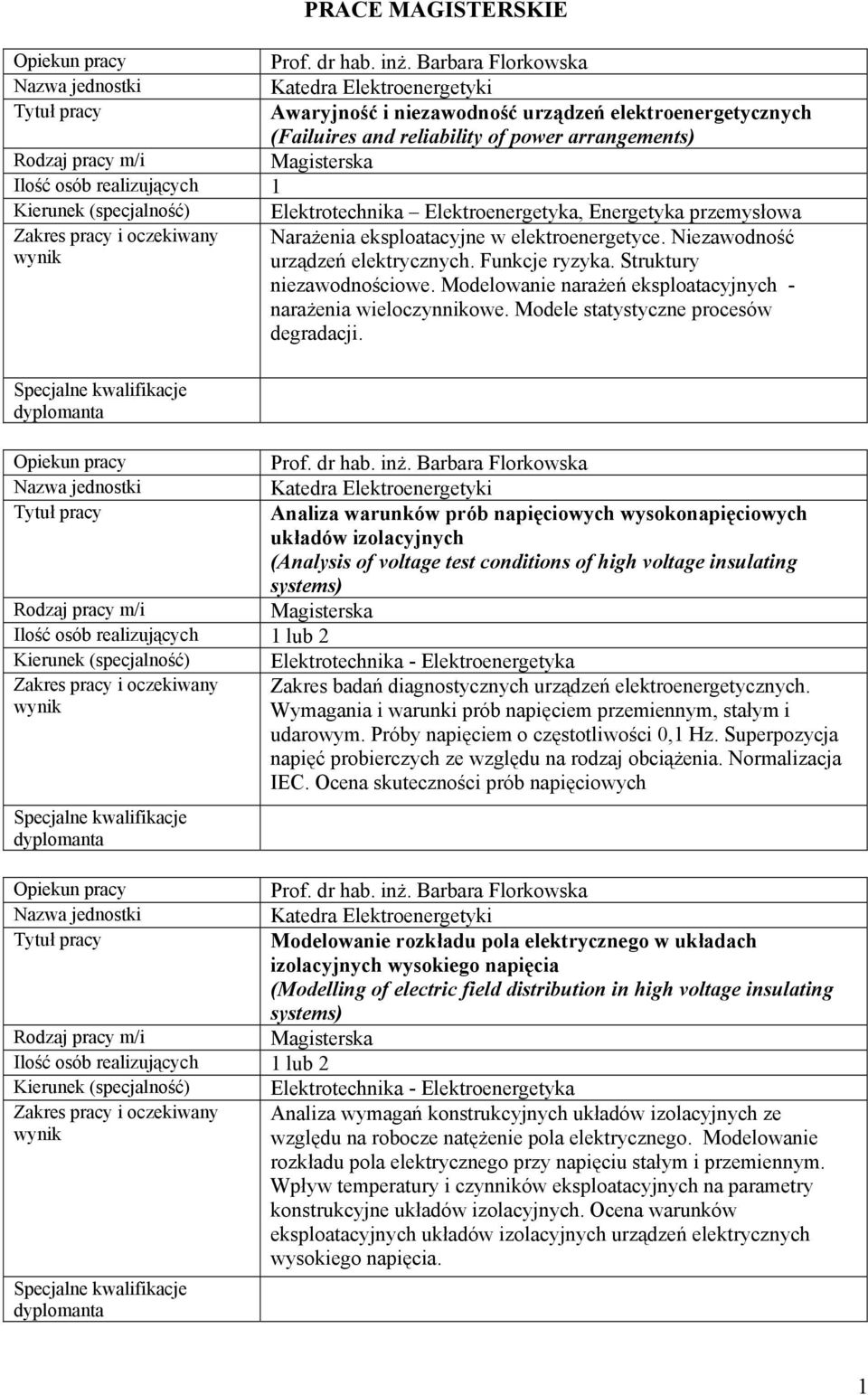 Niezawodność urządzeń elektrycznych. Funkcje ryzyka. Struktury niezawodnościowe. Modelowanie narażeń eksploatacyjnych - narażenia wieloczynnikowe. Modele statystyczne procesów degradacji. Prof.