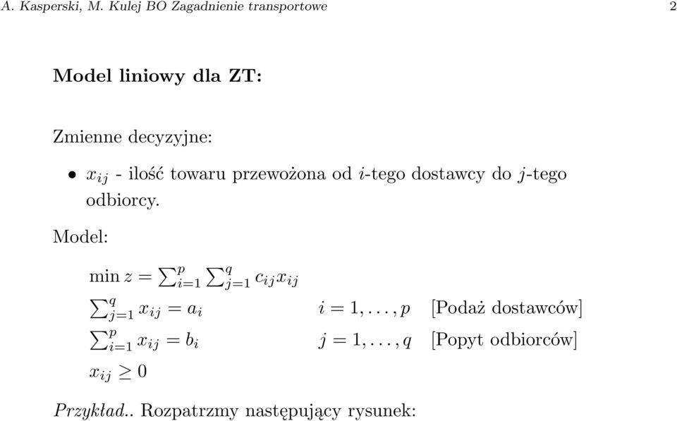 -ilośćtowaruprzewożonaod i-tegodostawcydo j-tego odbiorcy.