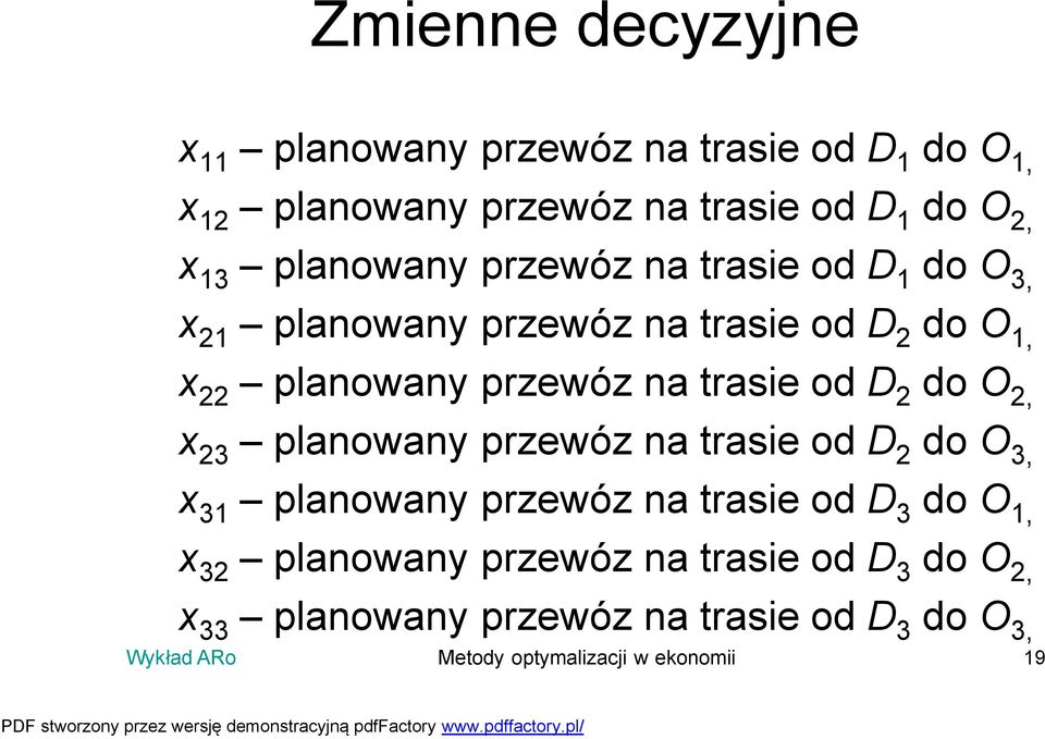 O 2, 23 planowany przewóz na trasie od D 2 do O 3, 3 planowany przewóz na trasie od D 3 do O, 32 planowany przewóz