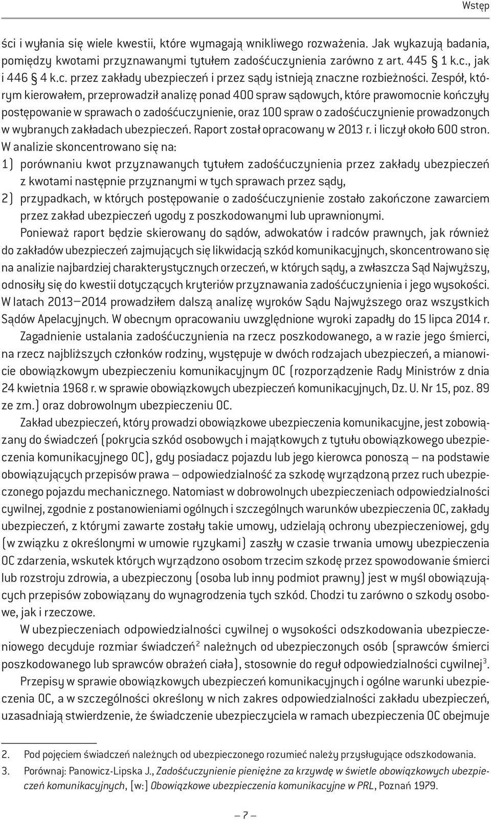 wybranych zakładach ubezpieczeń. Raport został opracowany w 2013 r. i liczył około 600 stron.