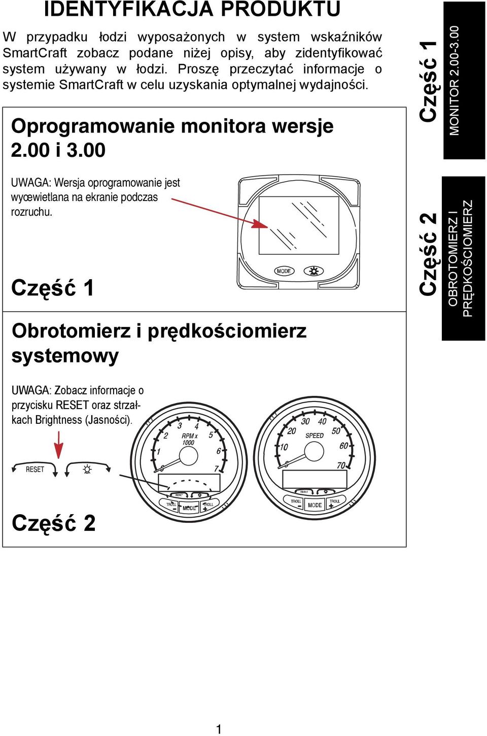 Oprogramowanie monitora wersje 2.00 i 3.00 UWAGA: Wersja oprogramowanie jest wyœwietlana na ekranie podczas rozruchu.