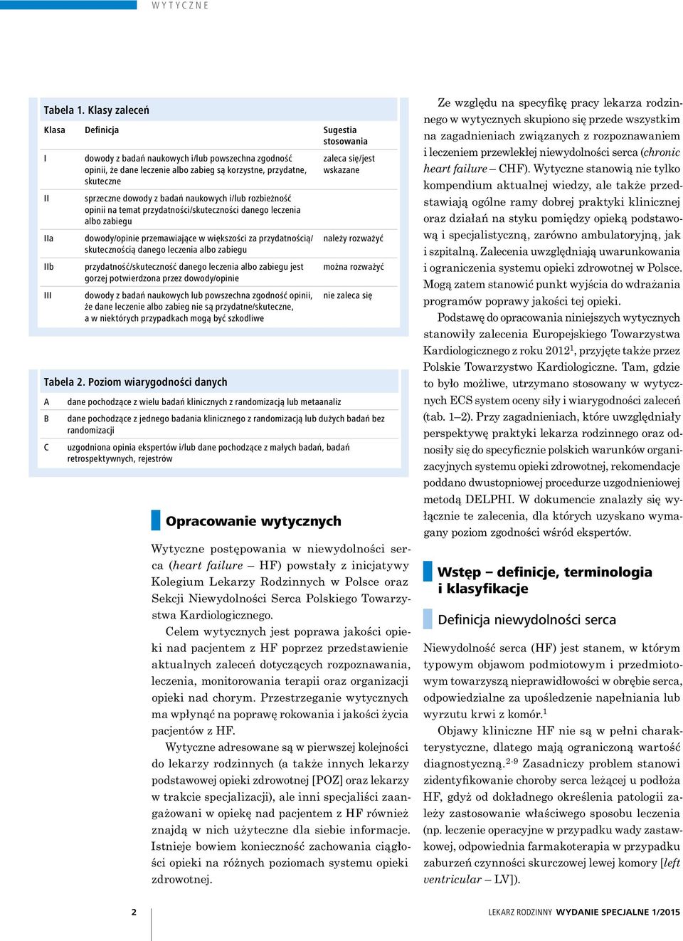 rozbieżność opinii na temat przydatności/skuteczności danego leczenia albo zabiegu dowody/opinie przemawiające w większości za przydatnością/ skutecznością danego leczenia albo zabiegu