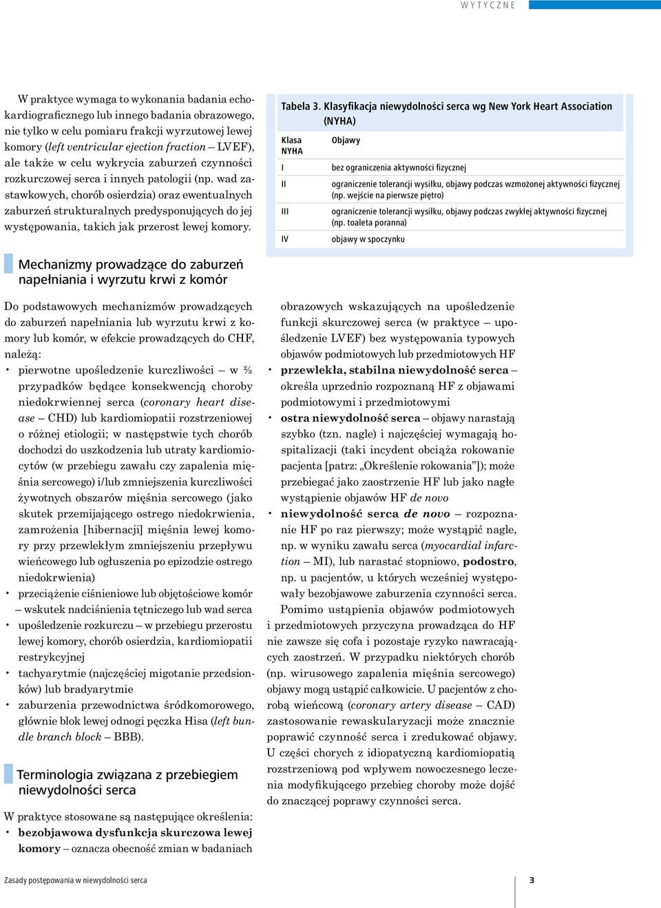 wad zastawkowych, chorób osierdzia) oraz ewentualnych zaburzeń strukturalnych predysponujących do jej występowania, takich jak przerost lewej komory. Tabela 3.