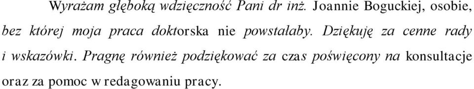nie powstałaby. Dziękuję za cenne rady i wskazówki.