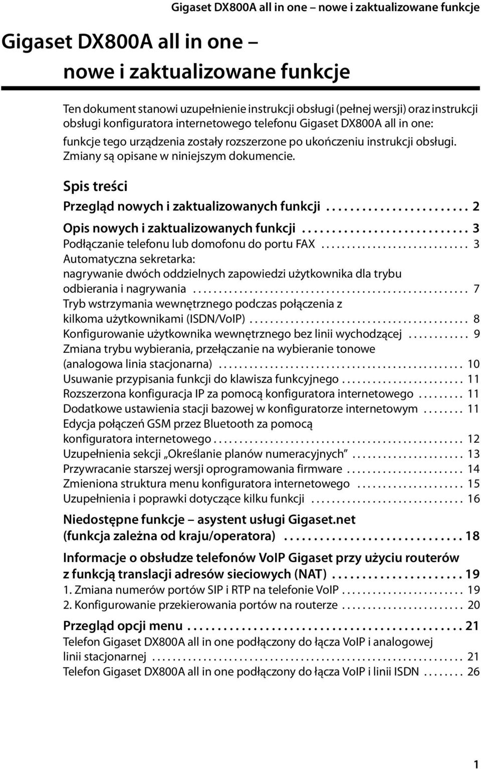 Spis treści Przegląd nowych i zaktualizowanych funkcji........................ 2 Opis nowych i zaktualizowanych funkcji............................ 3 Podłączanie telefonu lub domofonu do portu FAX.