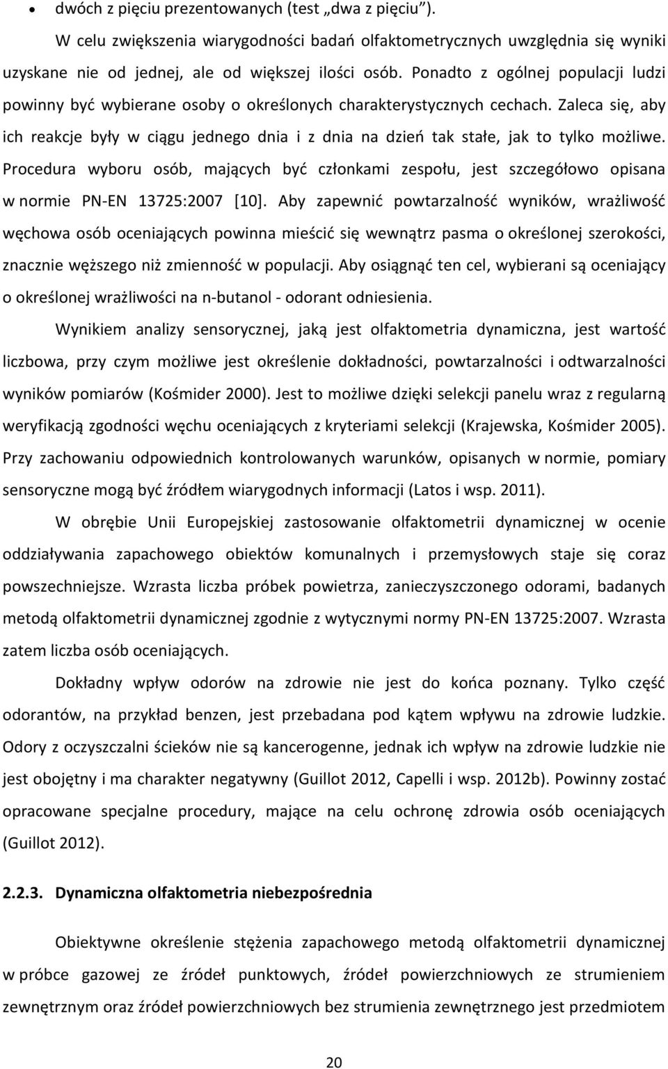 Zaleca się, aby ich reakcje były w ciągu jednego dnia i z dnia na dzieo tak stałe, jak to tylko możliwe.