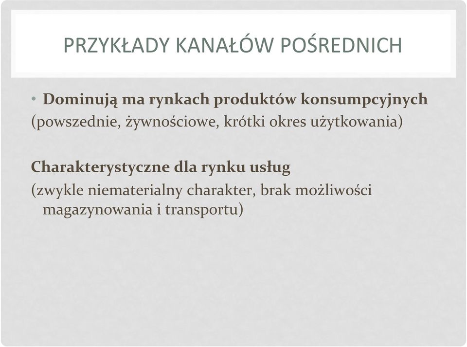 użytkowania) Charakterystyczne dla rynku usług (zwykle