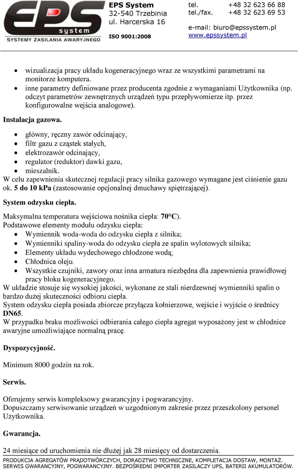 główny, ręczny zawór odcinający, filtr gazu z cząstek stałych, elektrozawór odcinający, regulator (reduktor) dawki gazu, mieszalnik.