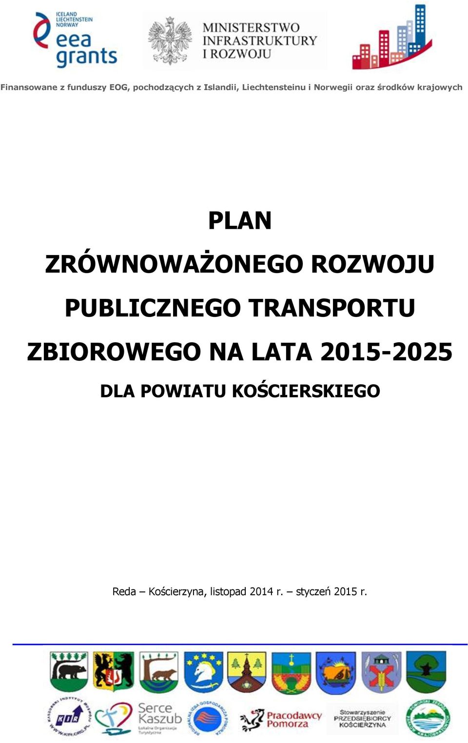 ZRÓWNOWAŻONEGO ROZWOJU PUBLICZNEGO TRANSPORTU ZBIOROWEGO NA LATA