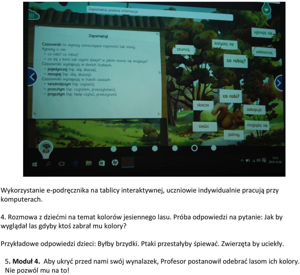 Próba odpowiedzi na pytanie: Jak by wyglądał las gdyby ktoś zabrał mu kolory?