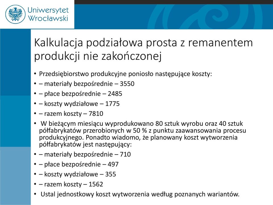 przerobionych w 50 % z punktu zaawansowania procesu produkcyjnego.