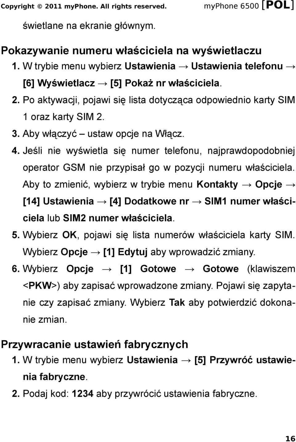 Jeśli nie wyświetla się numer telefonu, najprawdopodobniej operator GSM nie przypisał go w pozycji numeru właściciela.