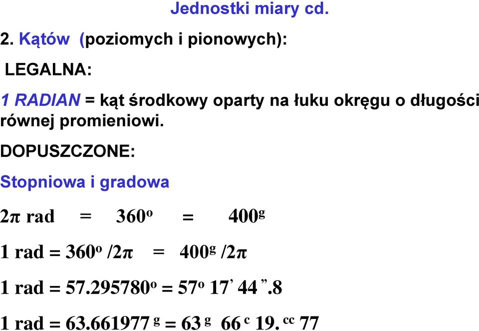 łuku okręgu o długości równej promieniowi.