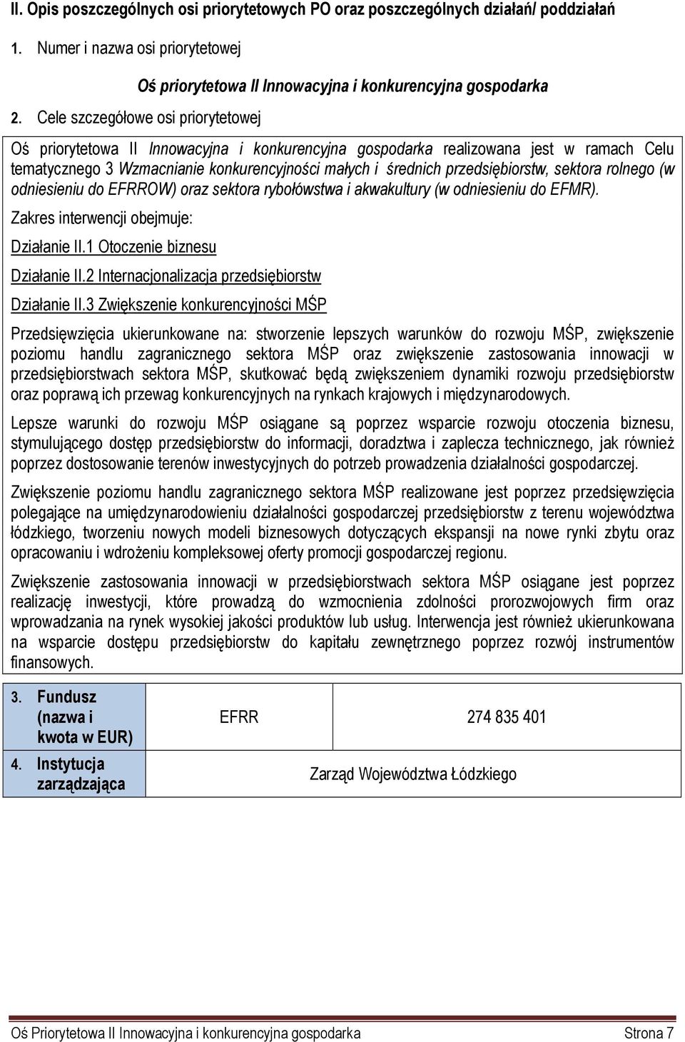 Wzmacnianie konkurencyjności małych i średnich przedsiębiorstw, sektora rolnego (w odniesieniu do EFRROW) oraz sektora rybołówstwa i akwakultury (w odniesieniu do EFMR).