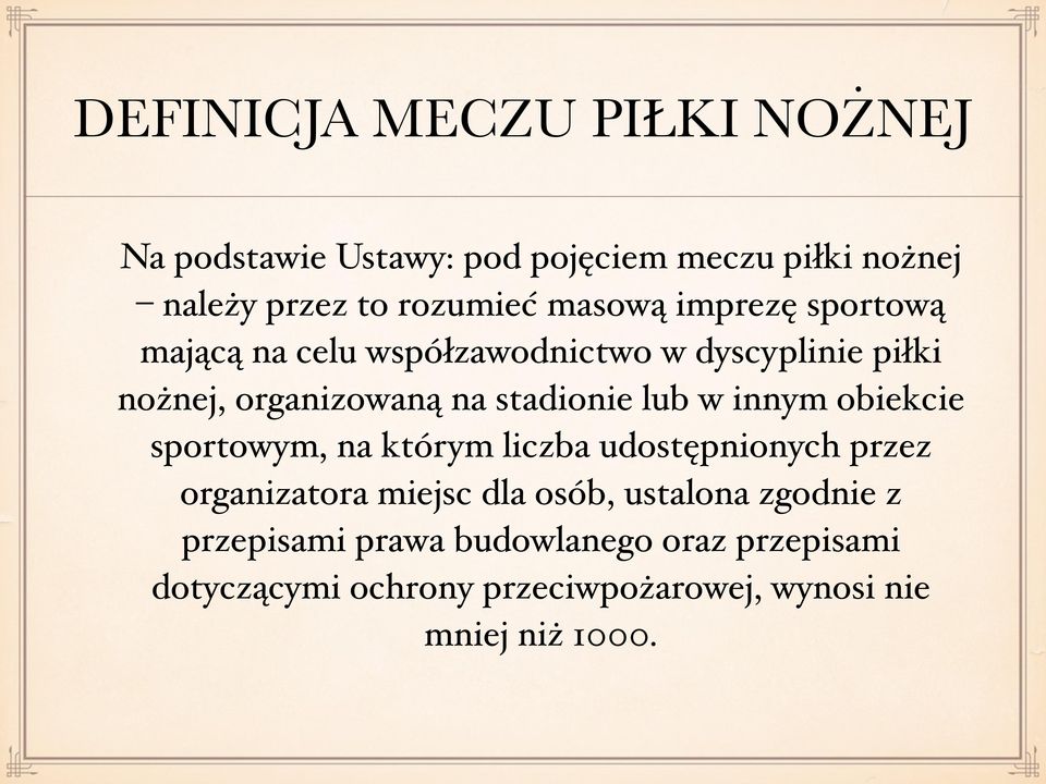 lub w innym obiekcie sportowym, na którym liczba udostępnionych przez organizatora miejsc dla osób, ustalona