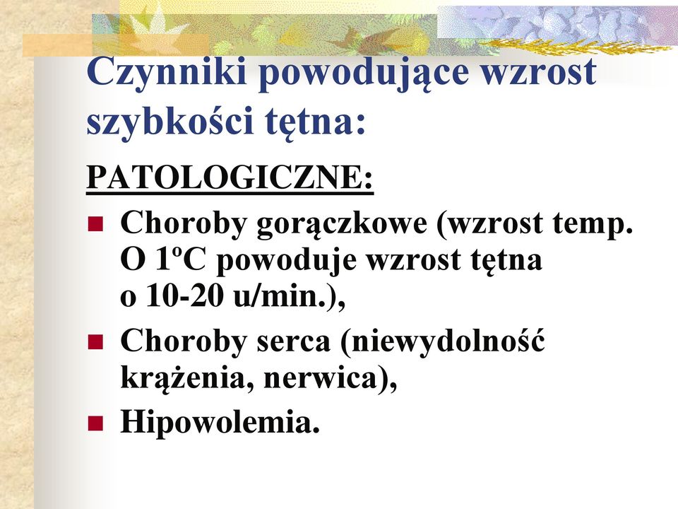 O 1ºC powoduje wzrost tętna o 10-20 u/min.