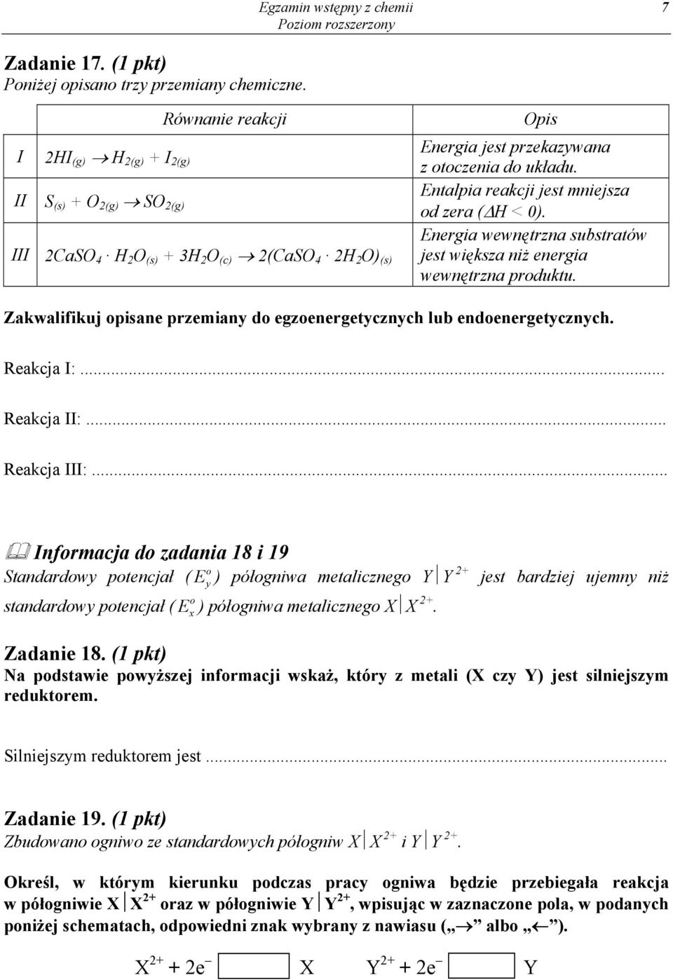Energia wewnętrzna substratów III 2CaSO 4 H 2 O (s) + 3H 2 O (c) 2(CaSO 4 2H 2 O) (s) jest większa niż energia wewnętrzna produktu.