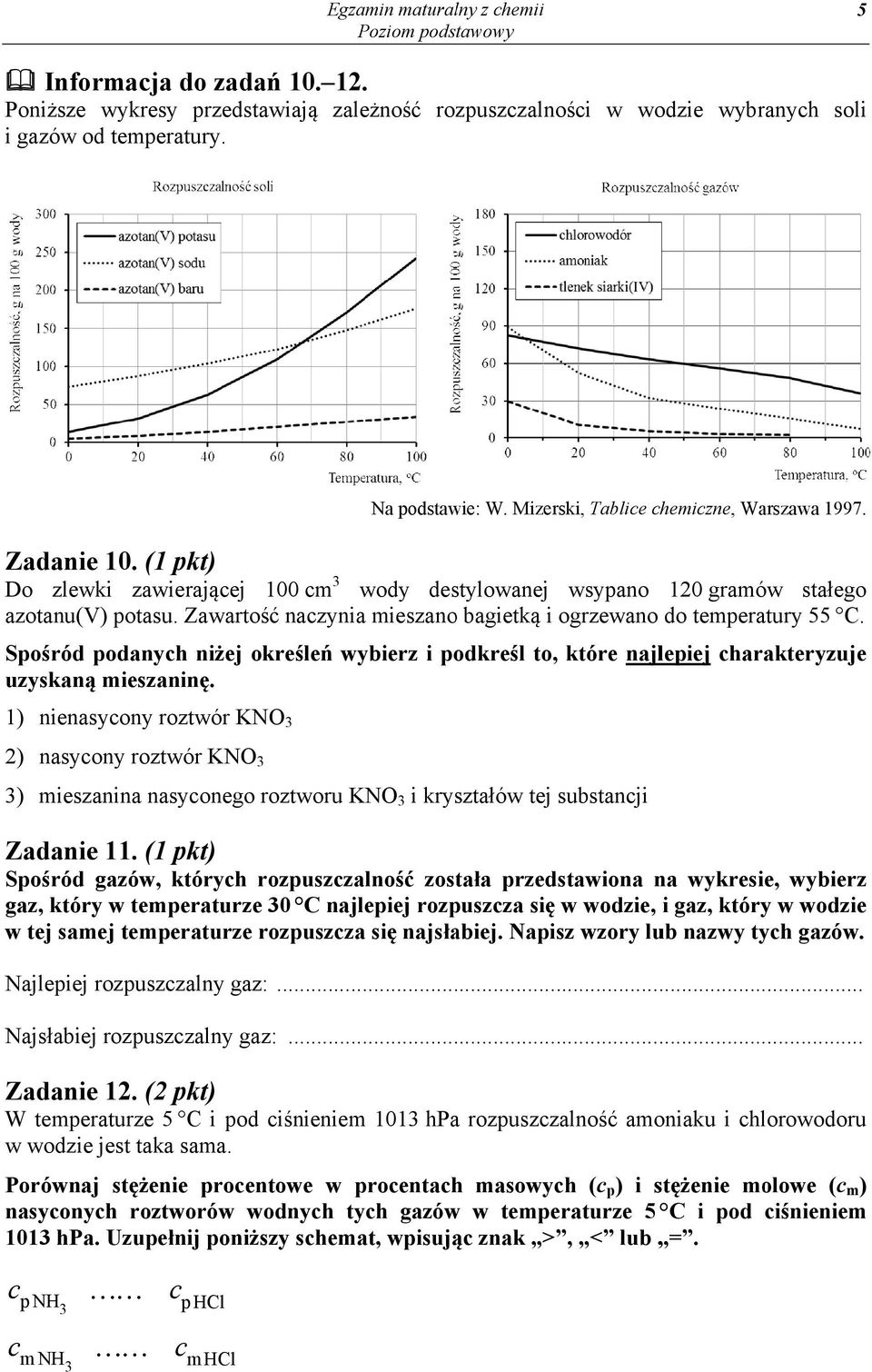 Zawartoość naczyniia mieszano o bagietką i ogrzewano do temperaatury 55 C. Spośśród podan nych niżej określeń o w wybierz i po odkreśl to, które najllepiej charakteryzujee uzyskaną mieszzaninę.