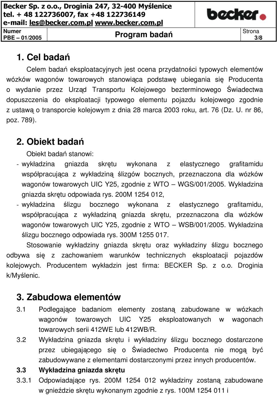 bezterminowego Świadectwa dopuszczenia do eksploatacji typowego elementu pojazdu kolejowego zgodnie z ustawą o transporcie kolejowym z dnia 28