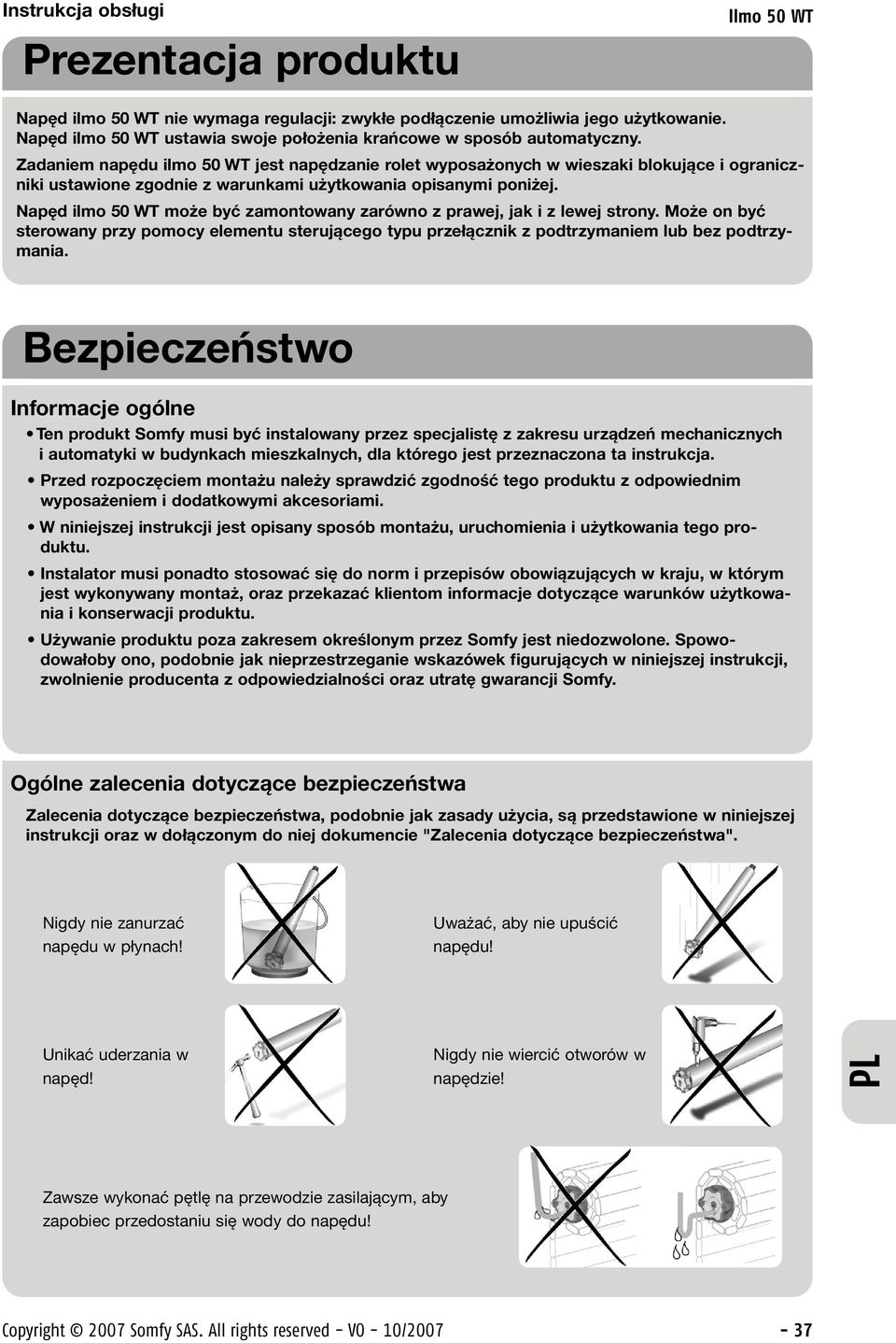 Npęd ilmo 50 WT może yć zmontowny zrówno z prwej, jk i z lewej strony. Może on yć sterowny przy pomocy elementu sterującego typu przełącznik z podtrzymniem lu ez podtrzymni.